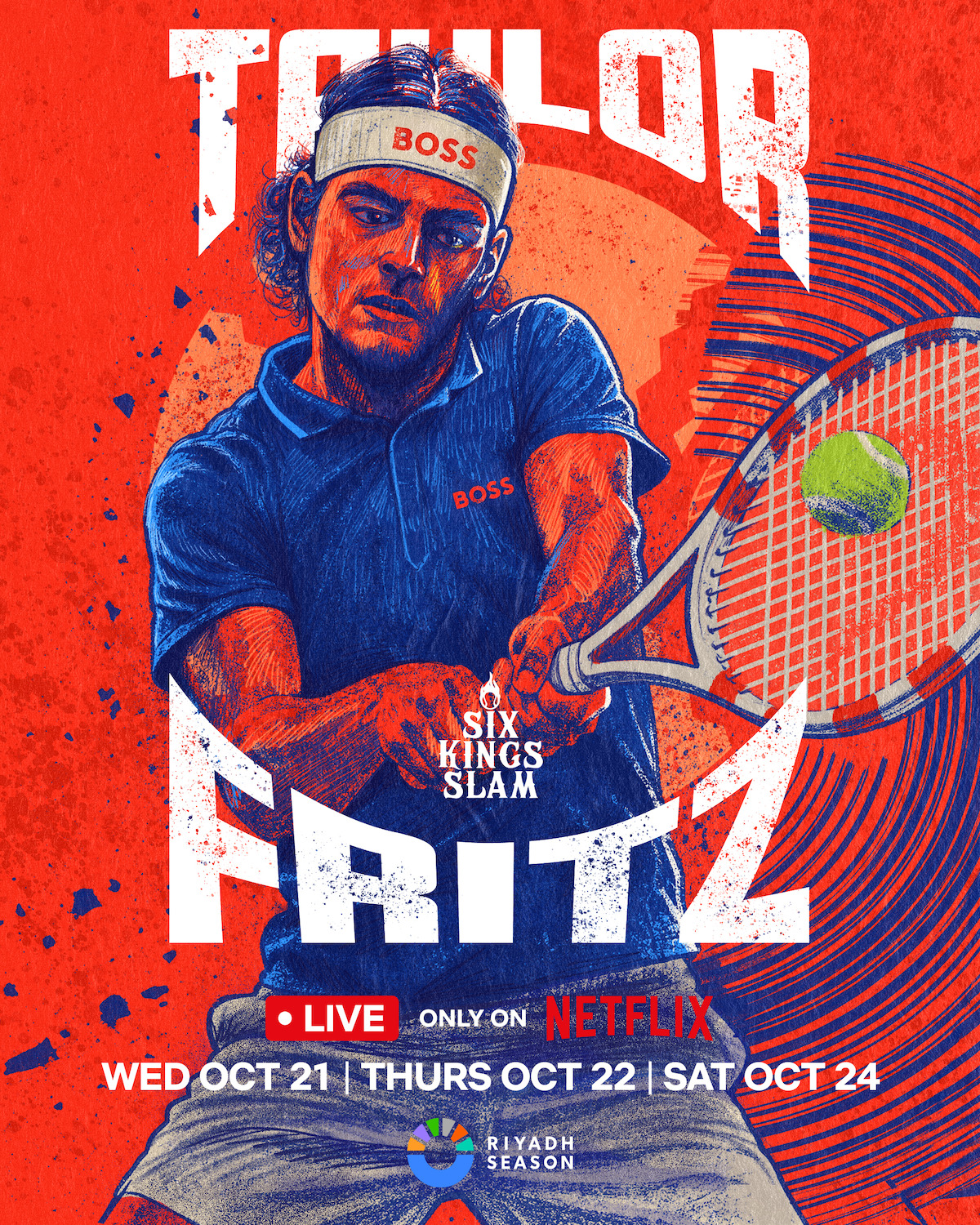 Illustrated poster of a male tennis player in action, wearing blue clothes and a "BOSS" headband, with bold text for "Taylor Fritz," promoting Six Kings Slam live on Netflix during Riyadh Season, dates listed at bottom.