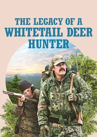 The Legacy of a Whitetail Deer Hunter