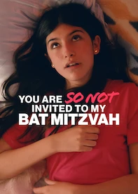 You Are So Not Invited to My Bat Mitzvah
