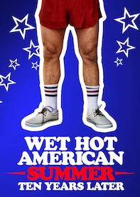 Wet Hot American Summer: Ten Years Later