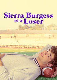 Sierra Burgess Is a Loser